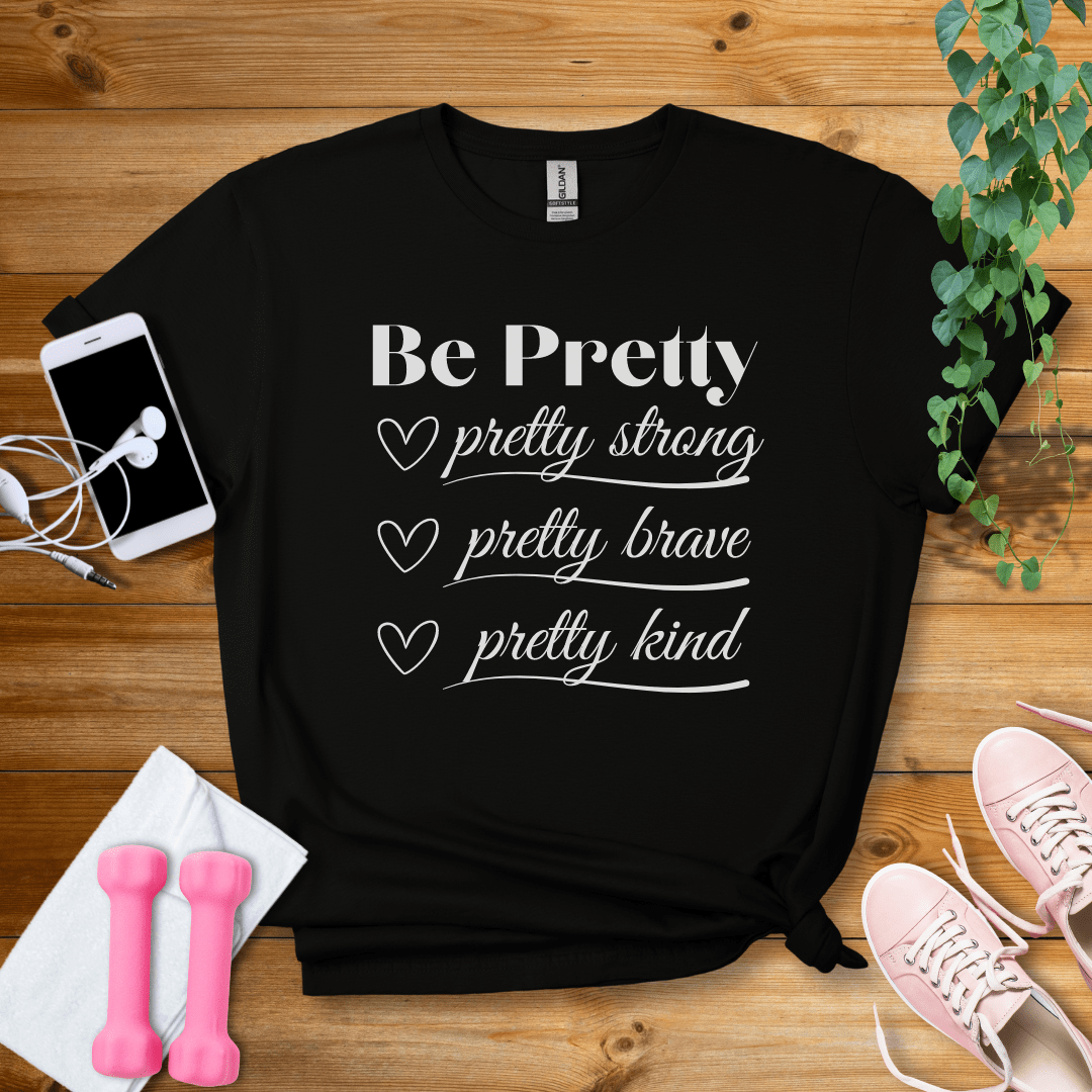 T-Shirt Black / S Be Pretty T-Shirt