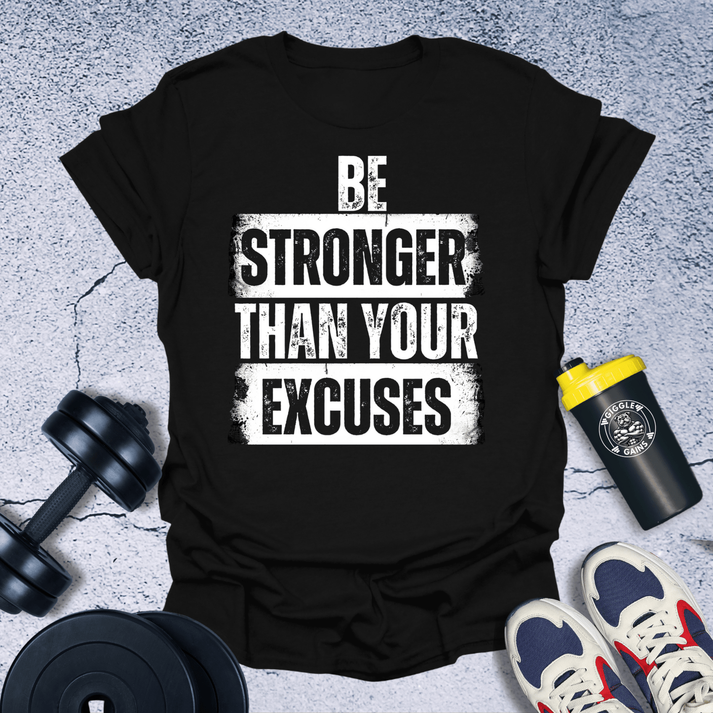 T-Shirt Black / S Be Stronger Than your excuse T-Shirt