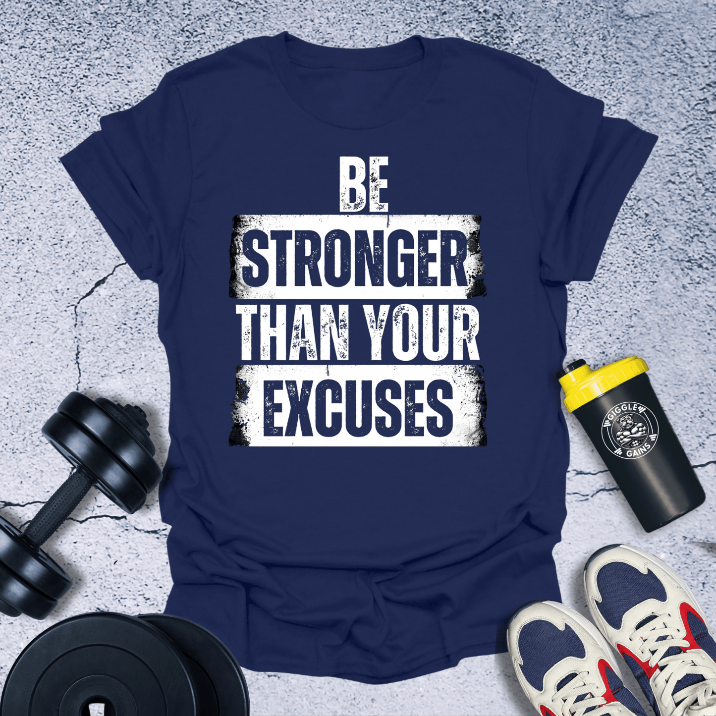 T-Shirt Navy / S Be Stronger Than your excuse T-Shirt