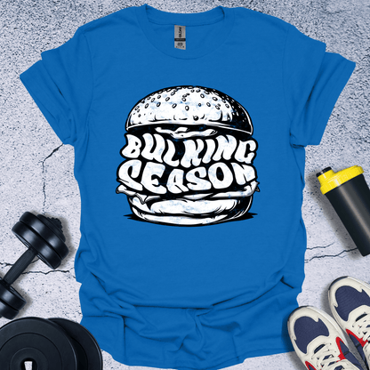 T-Shirt Bulking Season T-Shirt