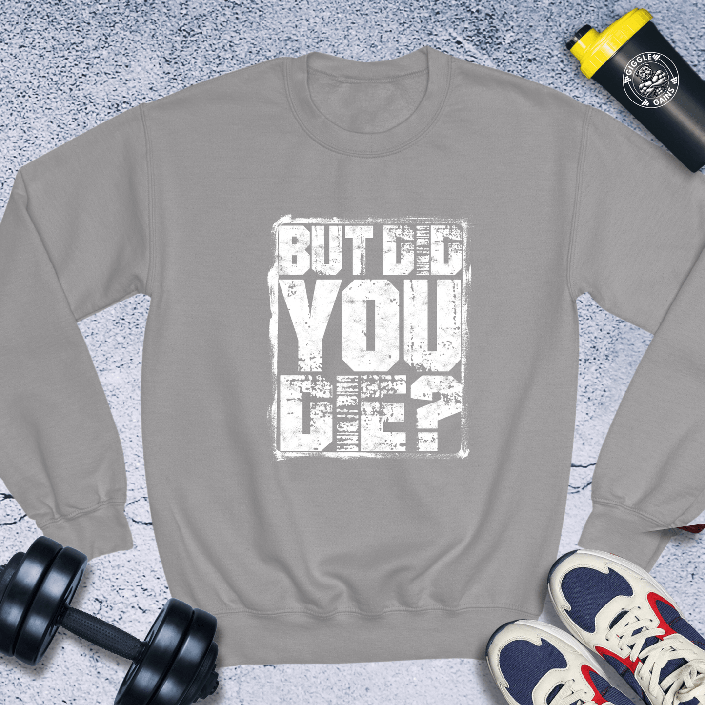 Sweatshirt Sport Grey / S But Did You Die Crewneck