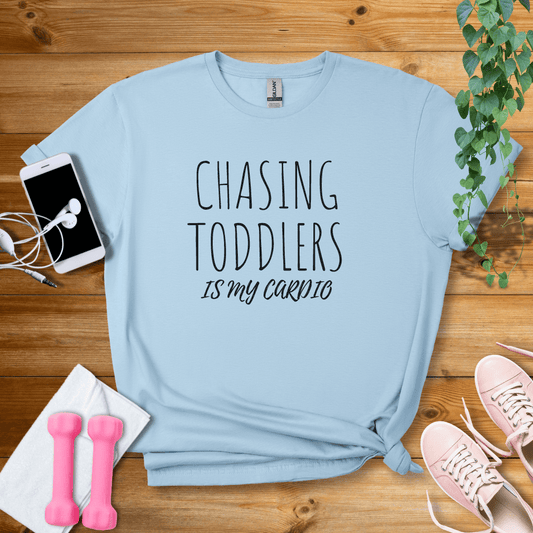 T-Shirt Light Blue / S Chasing Toddlers Is My Cardio T-Shirt