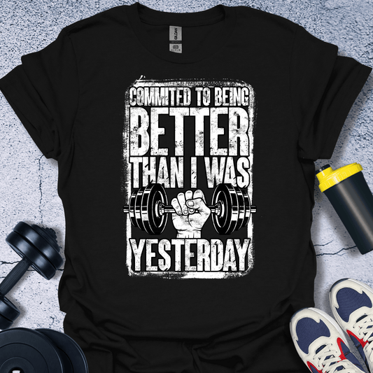 T-Shirt Black / S Committed To Being Better T-Shirt