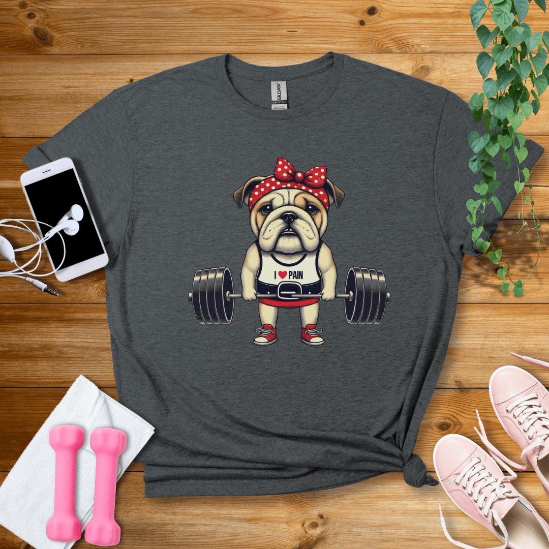 T-Shirt Dark Heather / S Cute Bulldog I Love Pain  T-Shirt