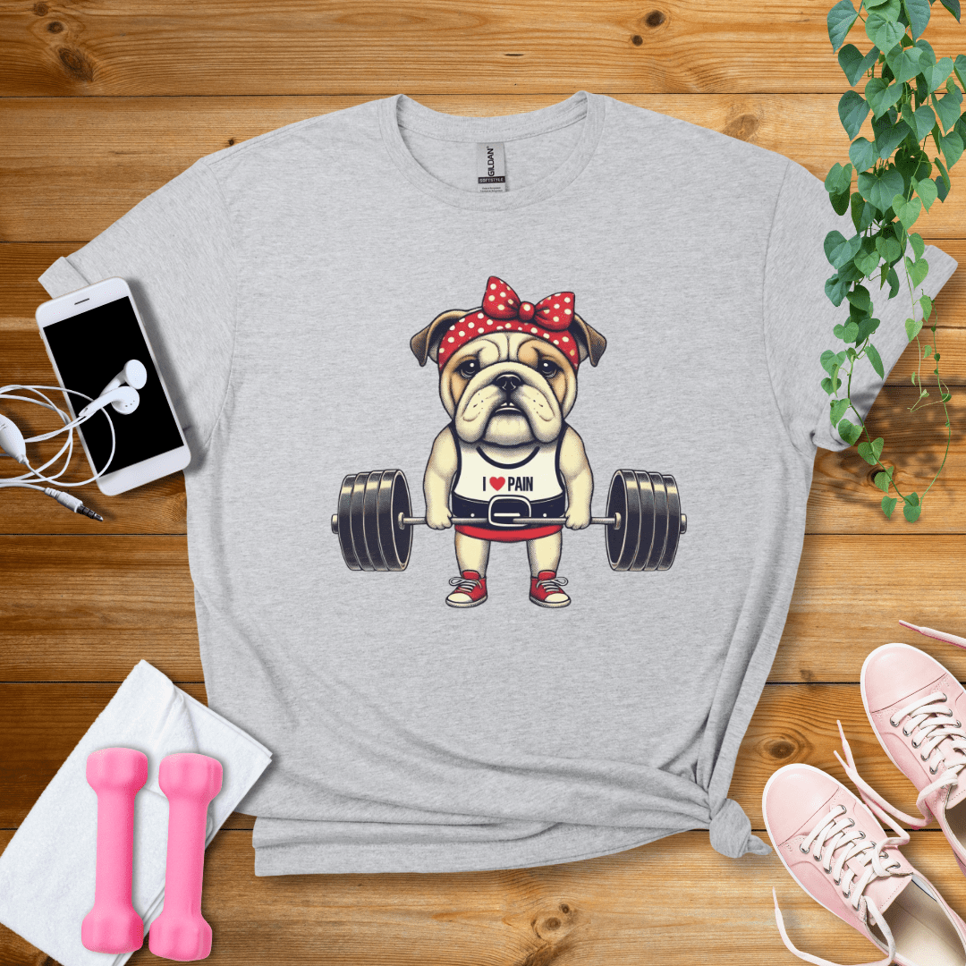 T-Shirt Sport Grey / S Cute Bulldog I Love Pain  T-Shirt