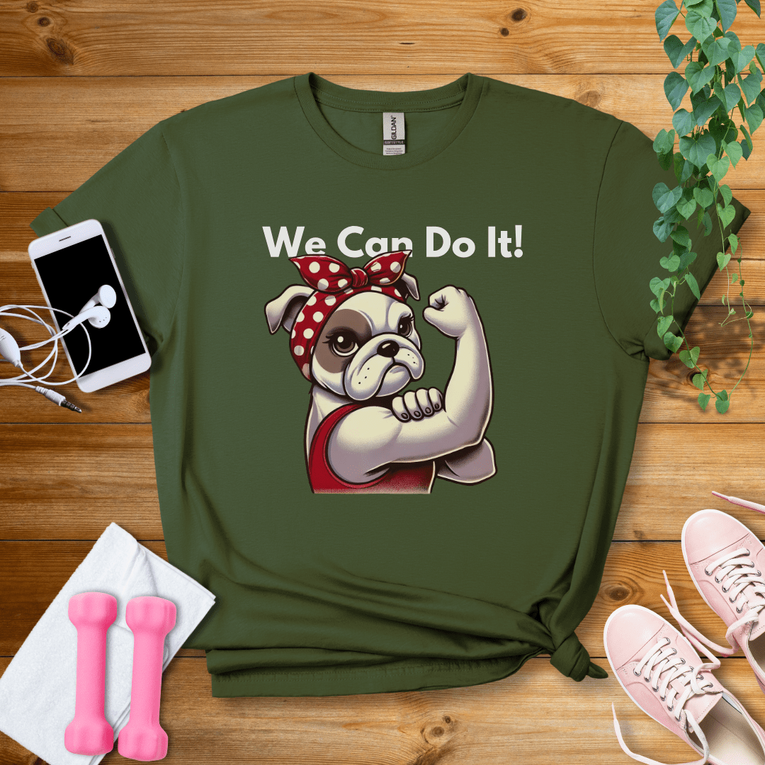 T-Shirt Military Green / S Cute Bulldog We Can Do It T-Shirt