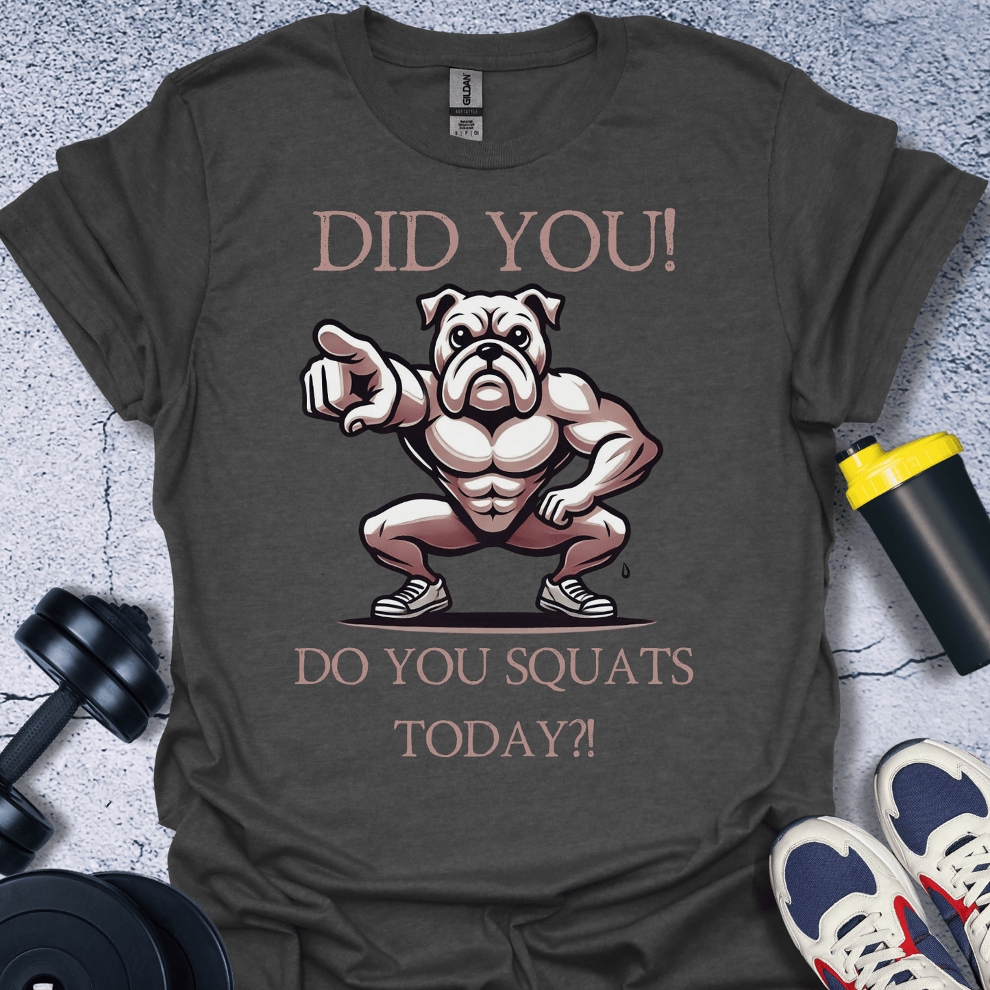 T-Shirt Dark Heather / S Did You Squat Today? T-Shirt