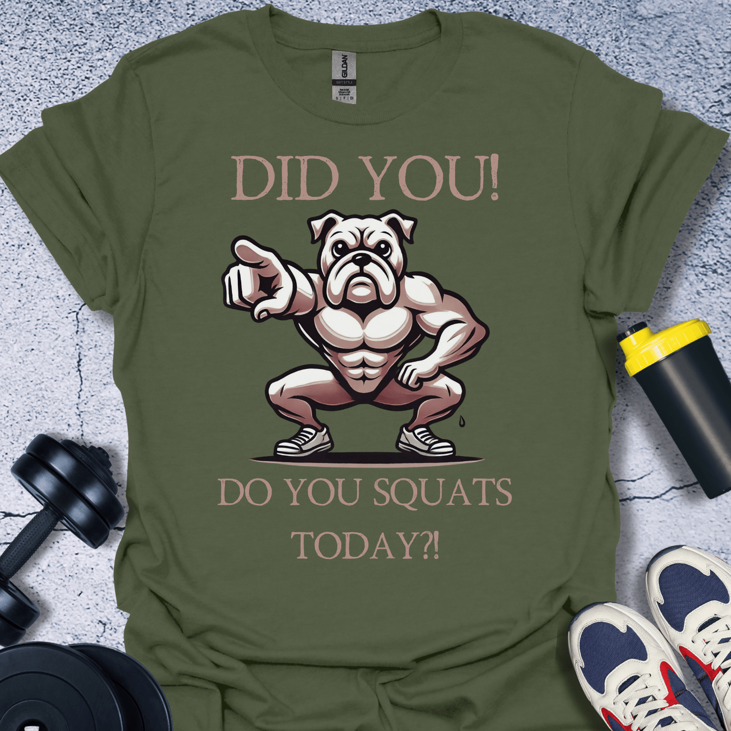 T-Shirt Military Green / S Did You Squat Today? T-Shirt