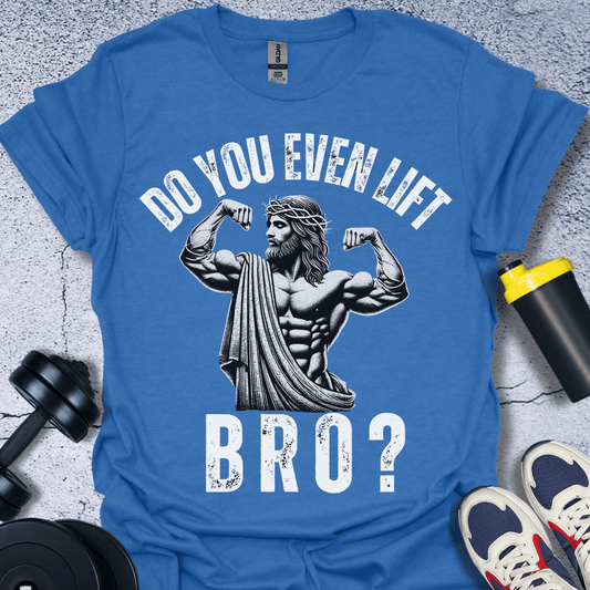 T-Shirt Heather Royal / S Do You Even Lift Bro? T-Shirt