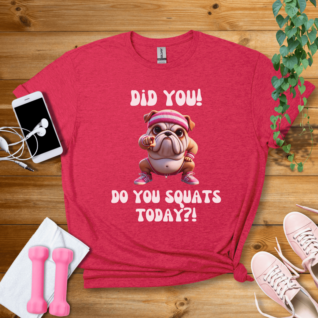 T-Shirt Heather Red / S Do You Squat Today?! T-Shirt