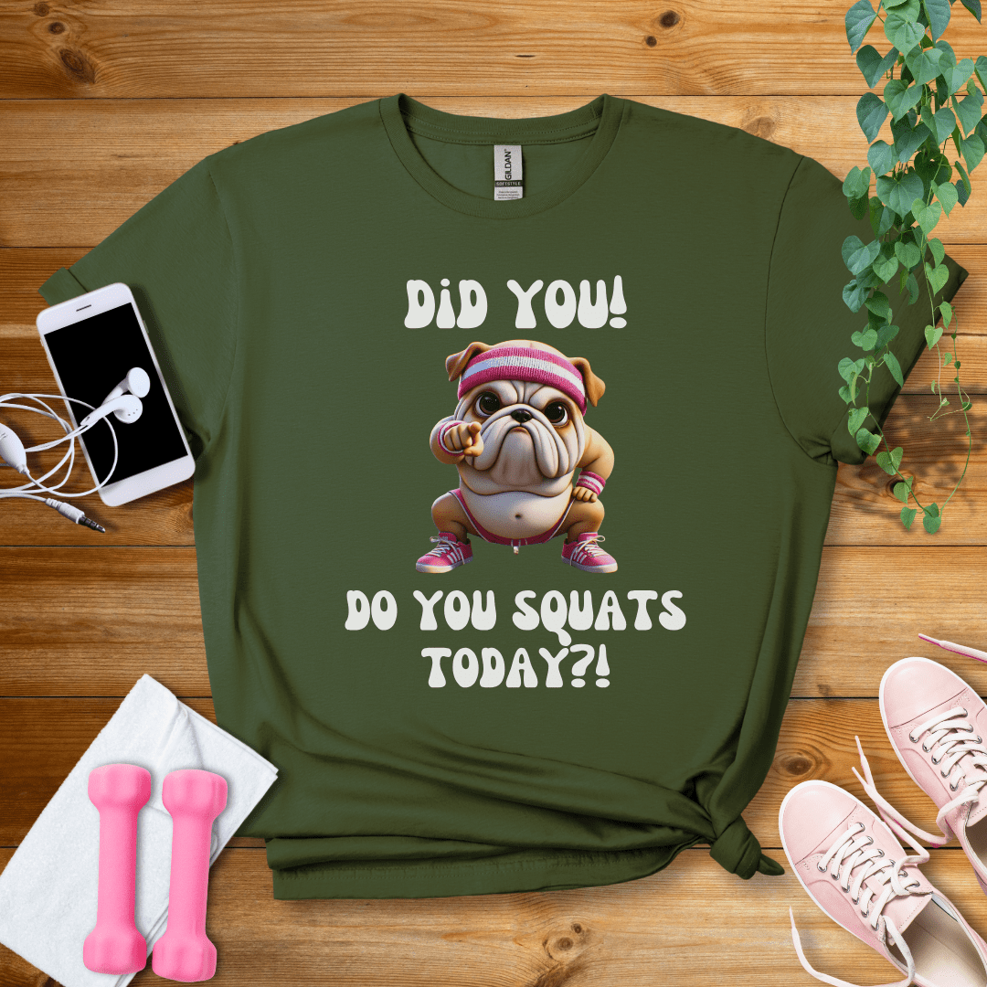 T-Shirt Military Green / S Do You Squat Today?! T-Shirt