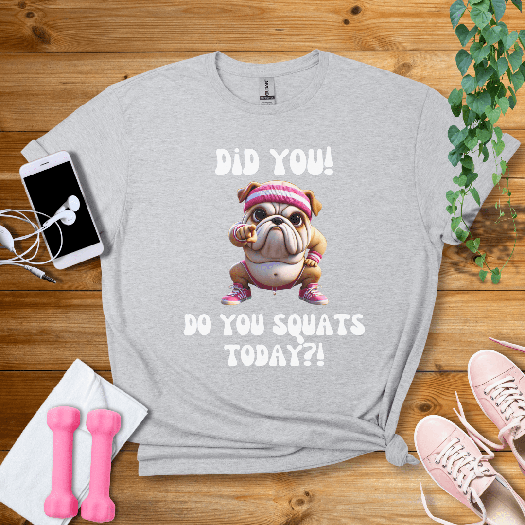 T-Shirt Sport Grey / S Do You Squat Today?! T-Shirt