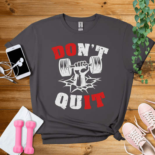 T-Shirt Charcoal / S Don't Quit T-Shirt