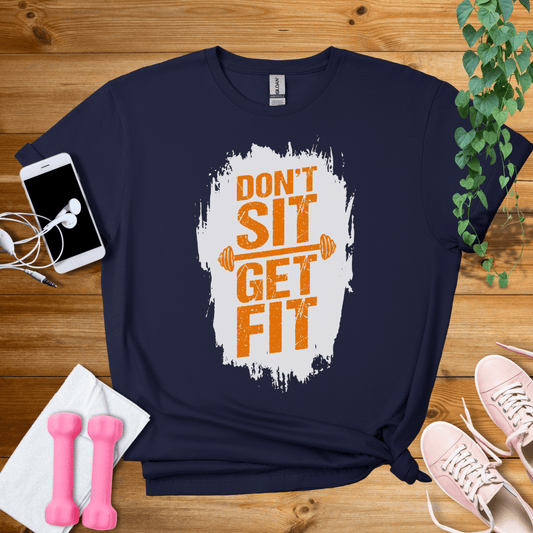 T-Shirt Navy / S Don't Sit Get Fit T-Shirt