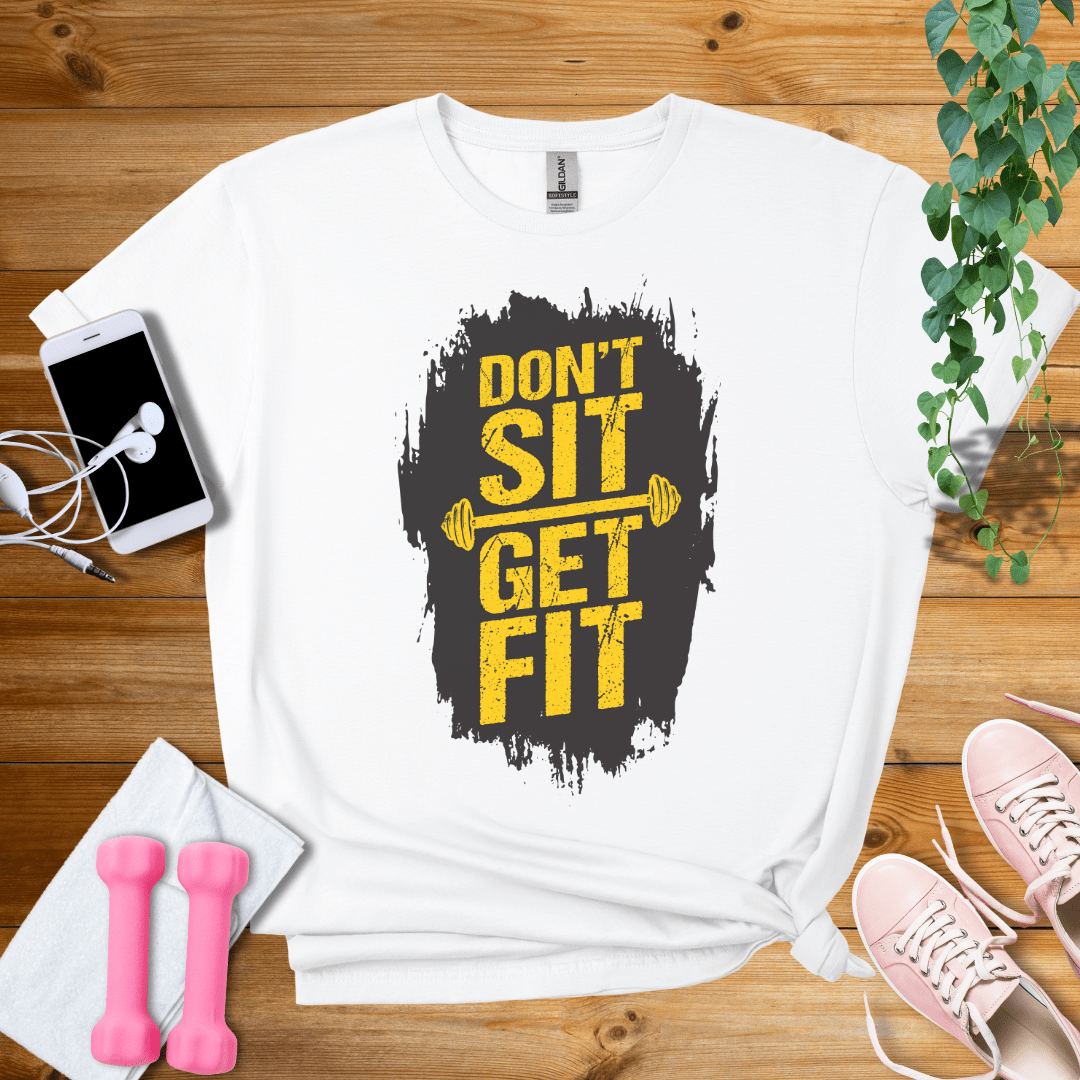 T-Shirt White / S Don't Sit Get Fit T-Shirt