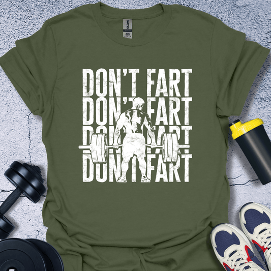 T-Shirt Military Green / S Dont Fart T-Shirt