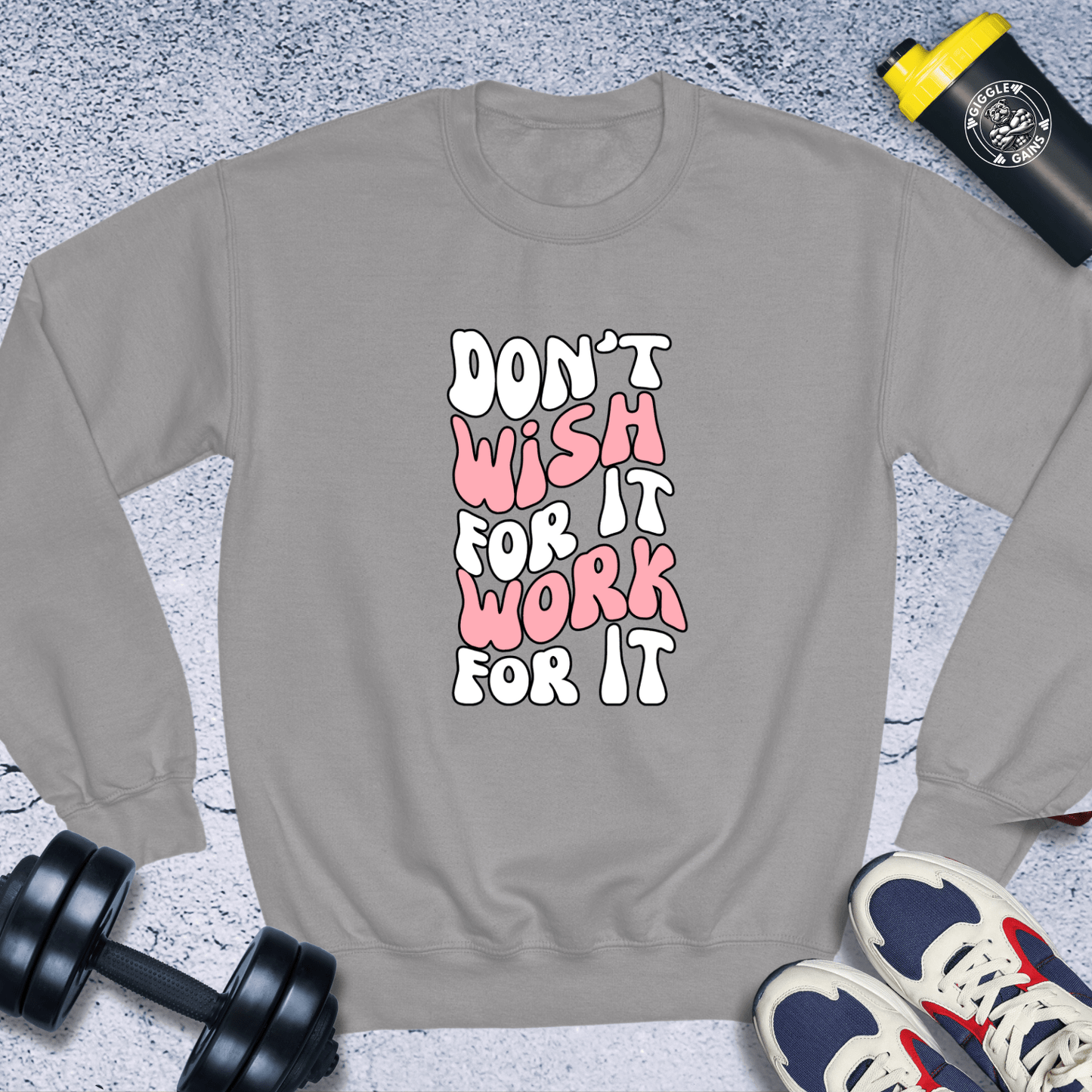 Sweatshirt Sport Grey / S Dont Wish For It, Work For It Crewneck