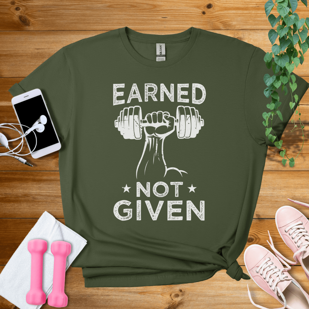 T-Shirt Military Green / S Earned Not Given T-Shirt