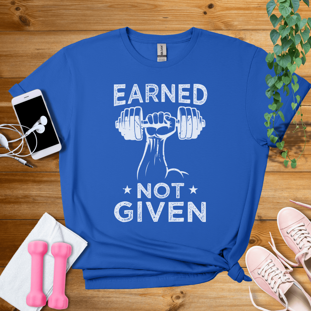 T-Shirt Royal / S Earned Not Given T-Shirt