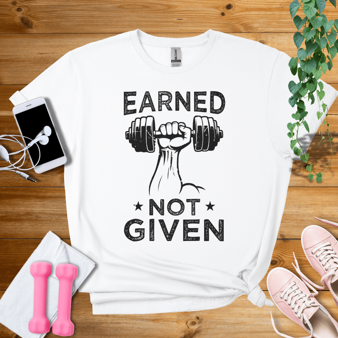 T-Shirt White / S Earned Not Given T-Shirt