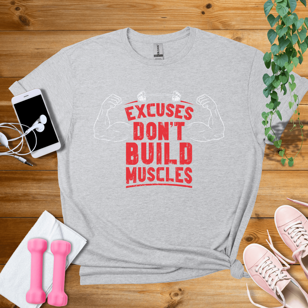 T-Shirt Sport Grey / S Excuses Don't Build Muscles T-Shirt