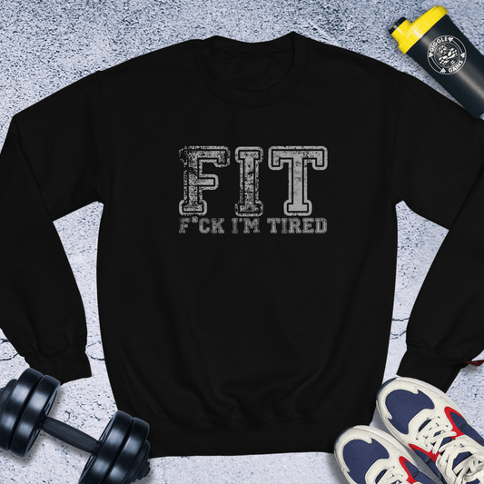 Sweatshirt Black / S Fit Fck I'm Tired Crewneck