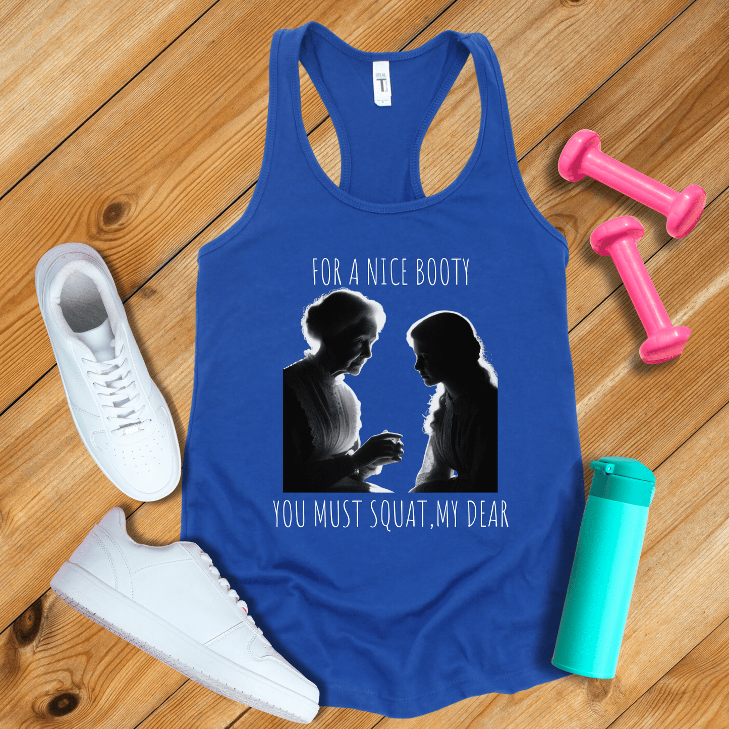 Tank Top Solid Royal / S For A Nice Booty You Must Squat My Dear Tank Top