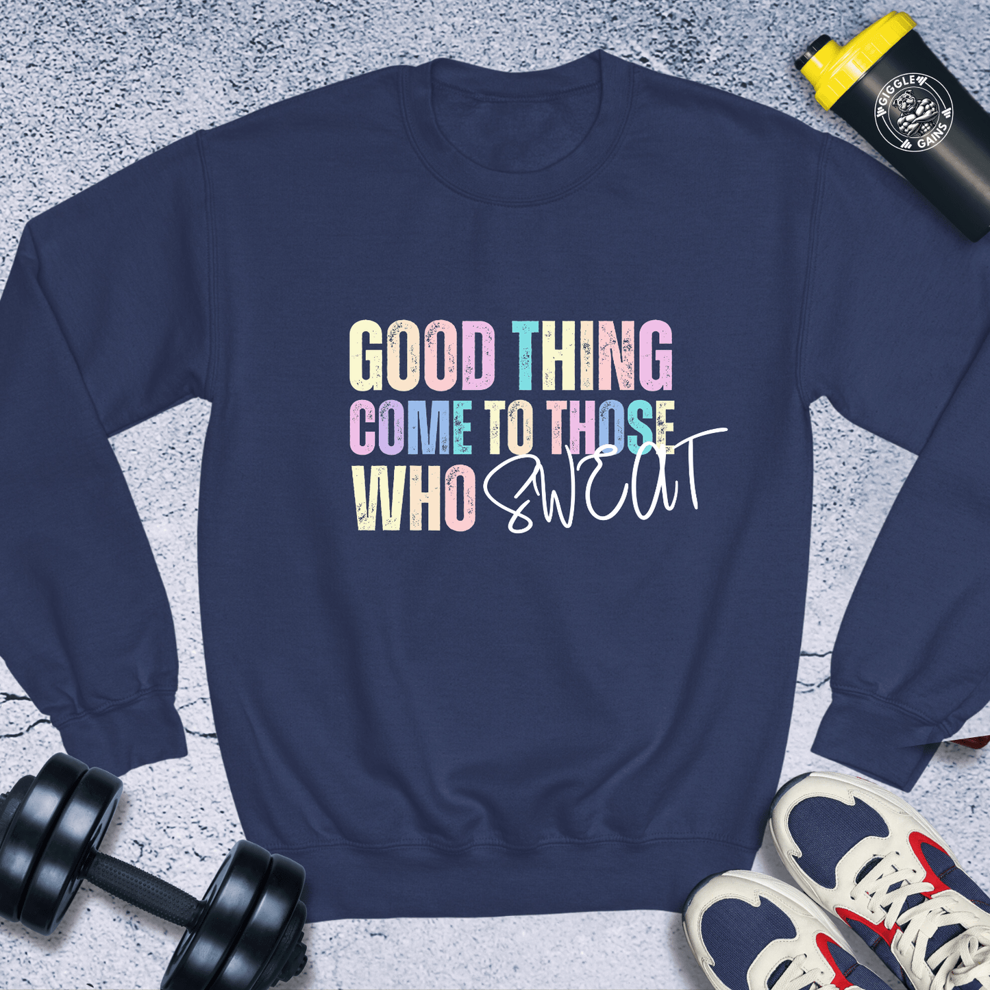 Sweatshirt Navy / S Good Things Come To Those Who Sweat Crewneck