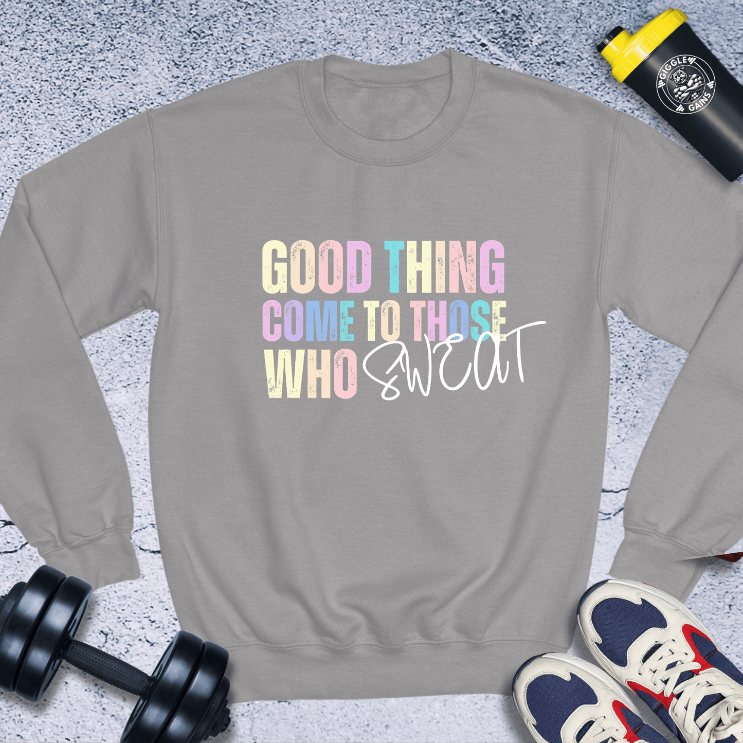 Sweatshirt Sport Grey / S Good Things Come To Those Who Sweat Crewneck