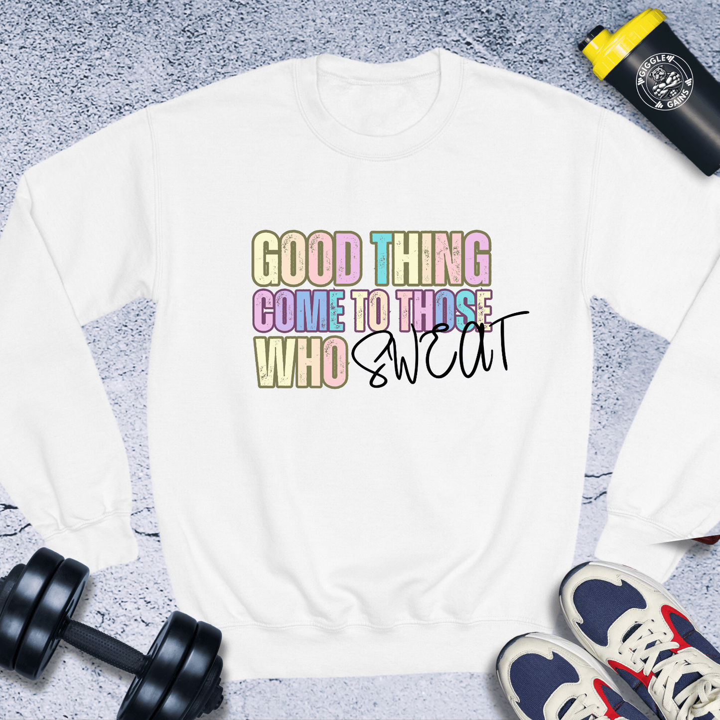 Sweatshirt White / S Good Things Come To Those Who Sweat Crewneck