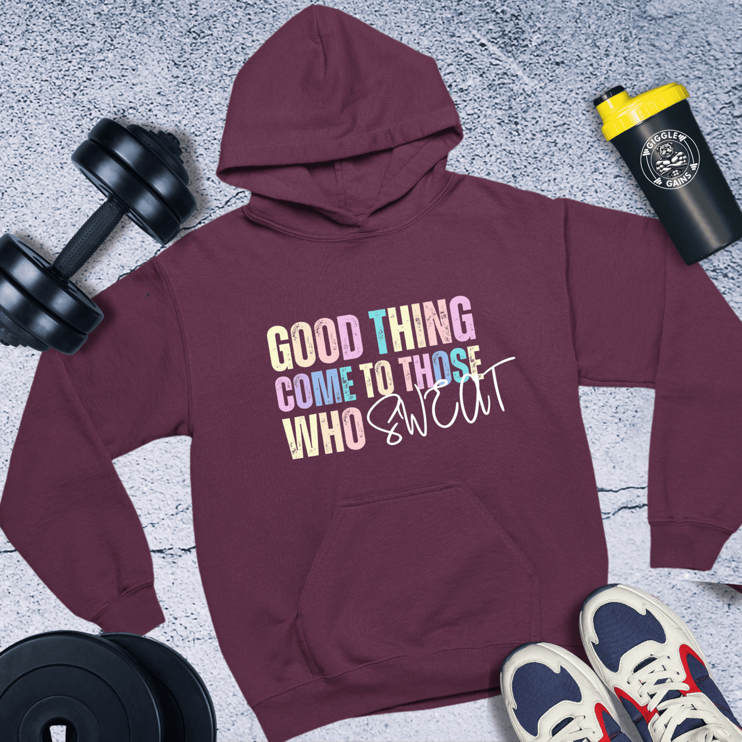 Hoodie Maroon / S Good Things Come To Those Who Sweat Hoodie