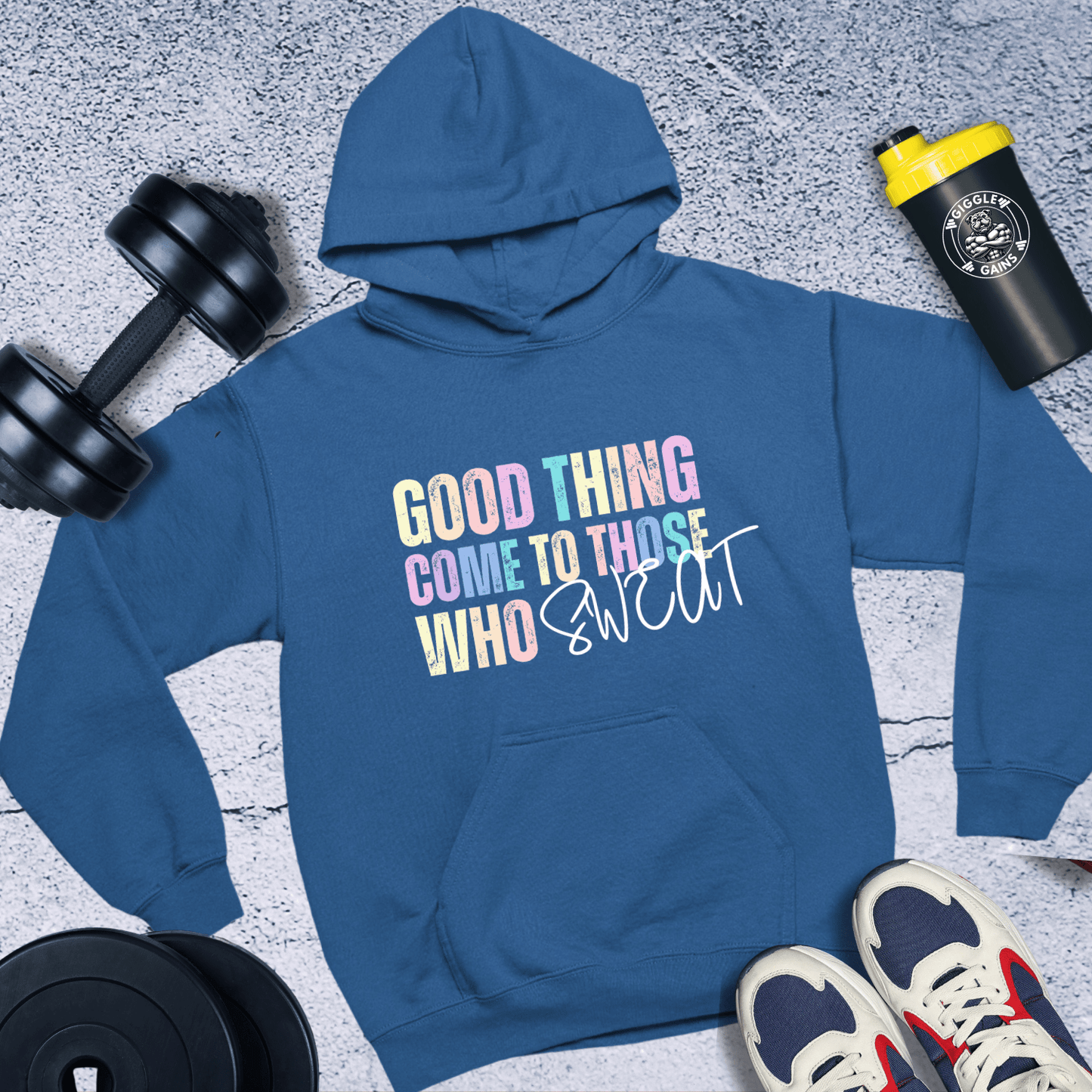 Hoodie Royal / S Good Things Come To Those Who Sweat Hoodie