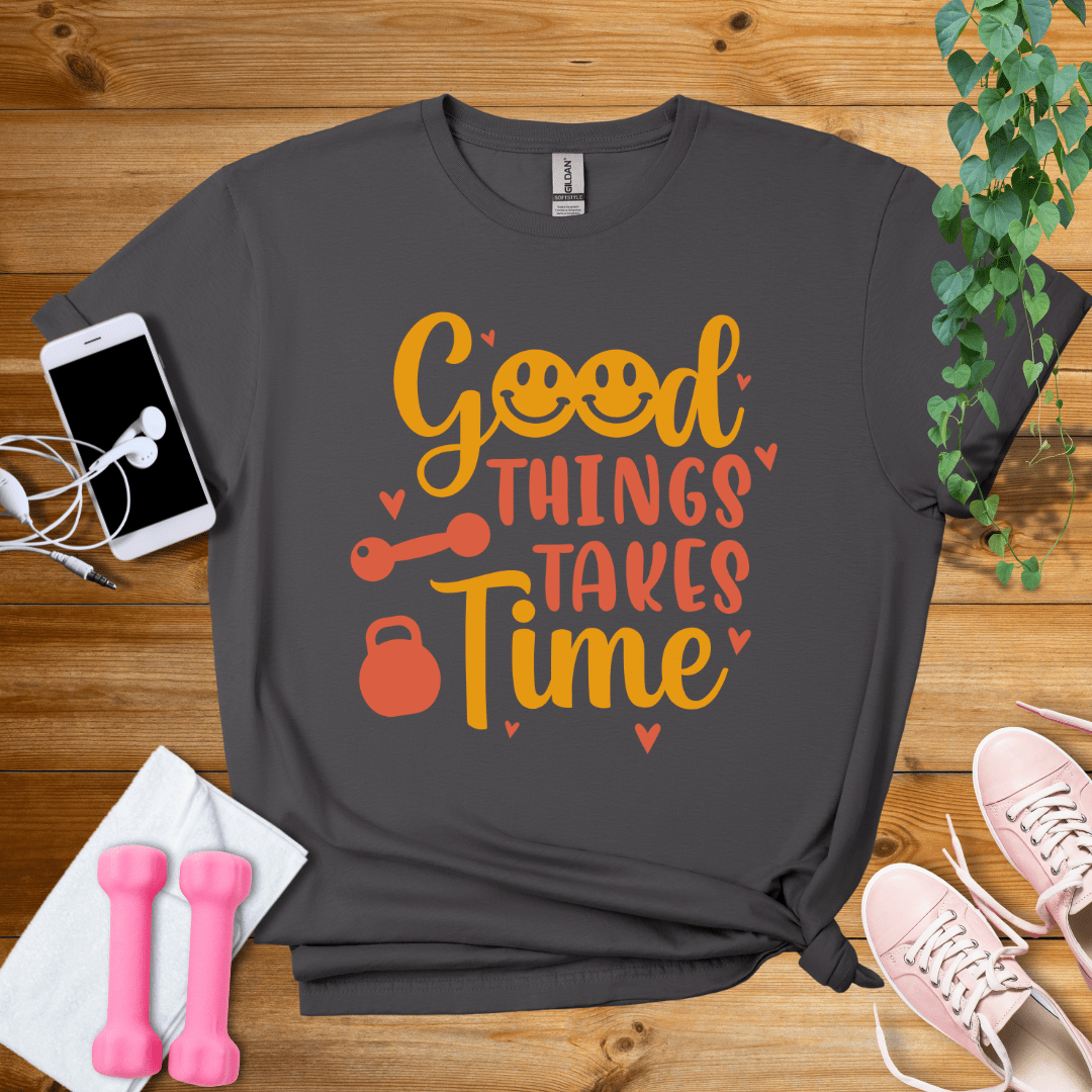 T-Shirt Charcoal / S Good Things Takes Time T-Shirt