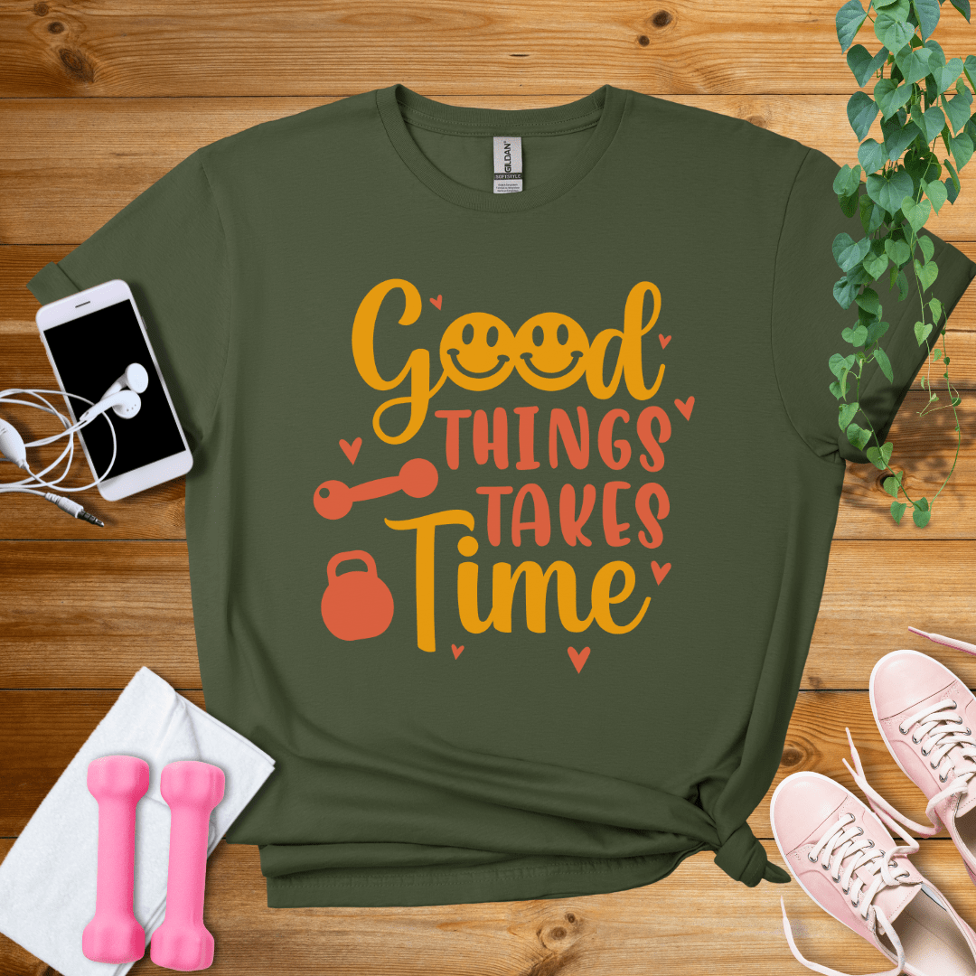 T-Shirt Military Green / S Good Things Takes Time T-Shirt