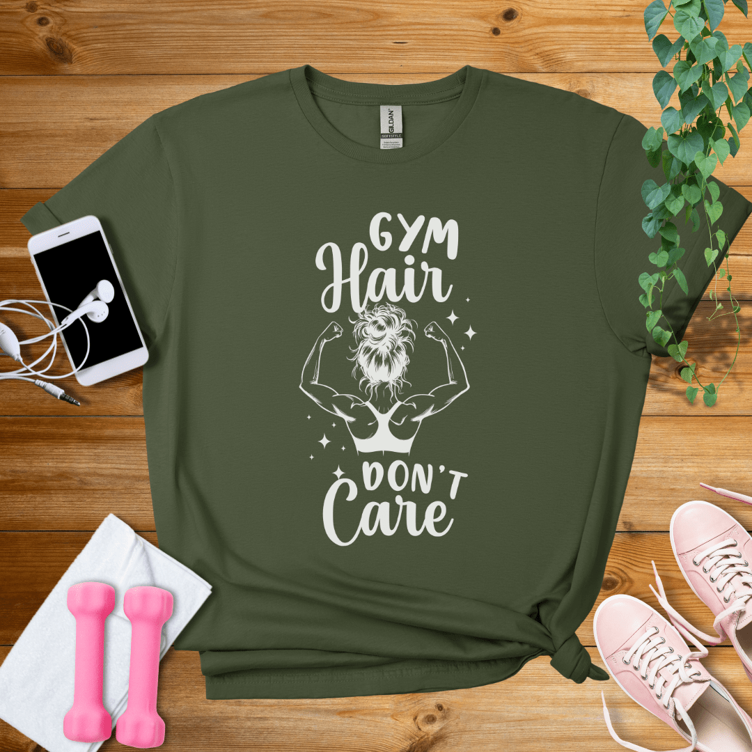 T-Shirt Military Green / S Gym Hair Don't Care T-Shirt