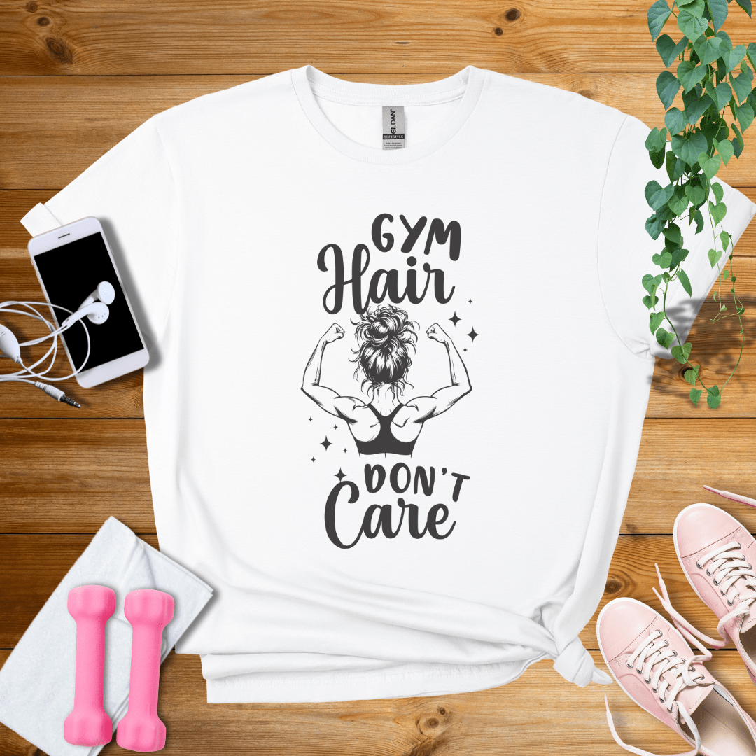 T-Shirt White / S Gym Hair Don't Care T-Shirt