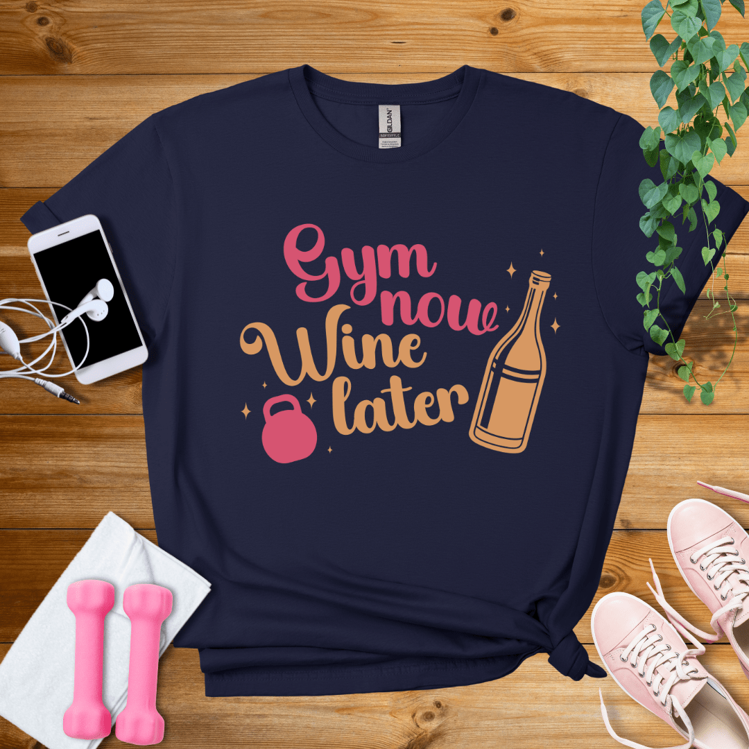 T-Shirt Navy / S Gym Now Wine Later T-Shirt