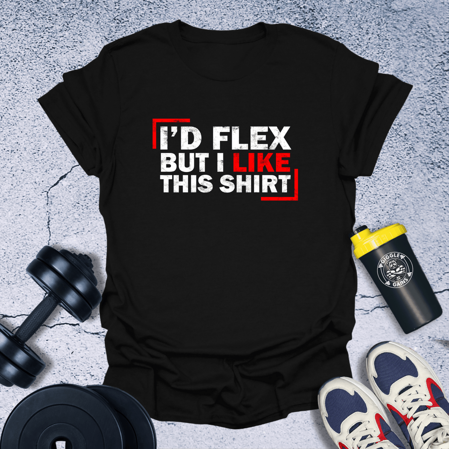 T-Shirt Black / S I'd Flex But I Like This Shirt T-Shirt