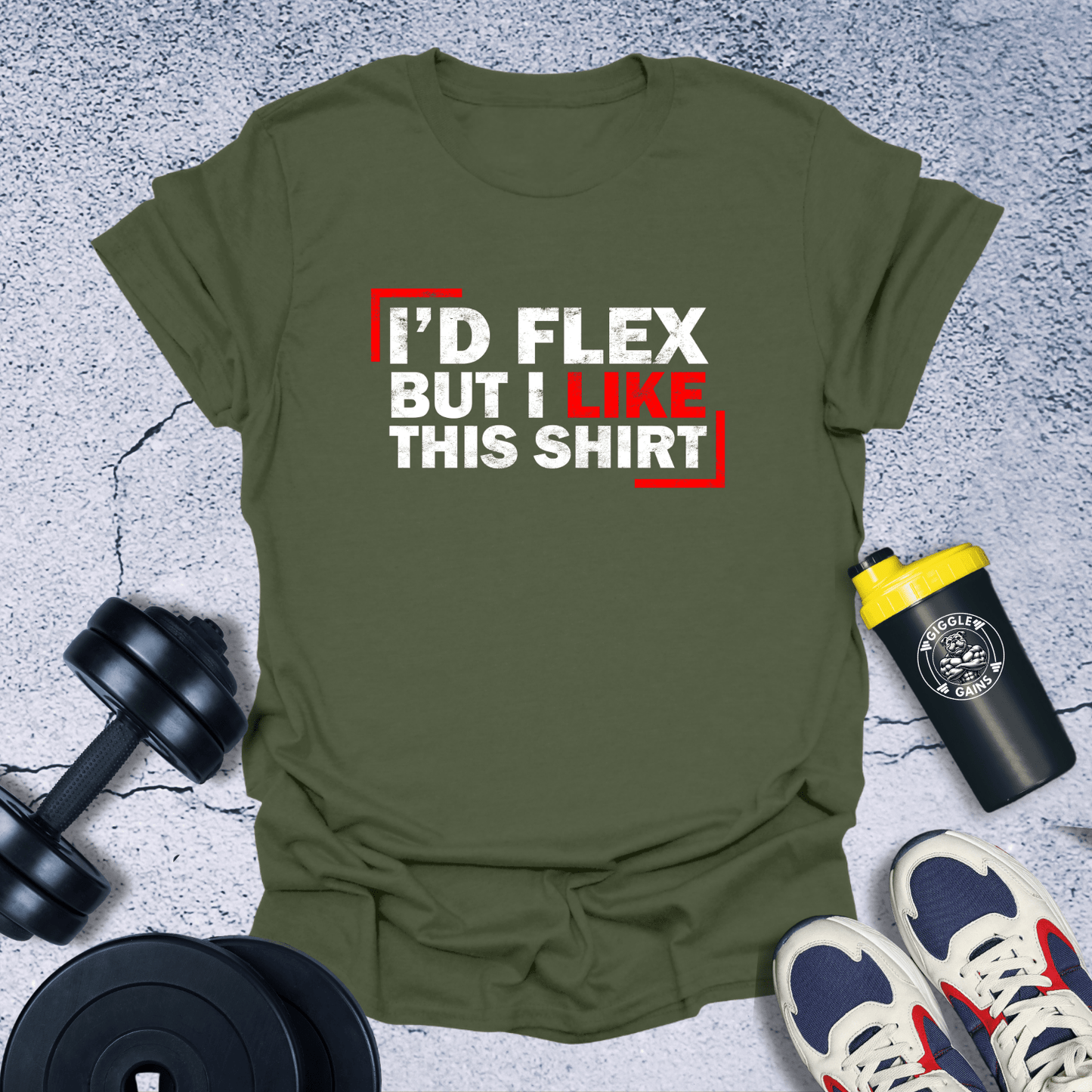 T-Shirt Military Green / S I'd Flex But I Like This Shirt T-Shirt