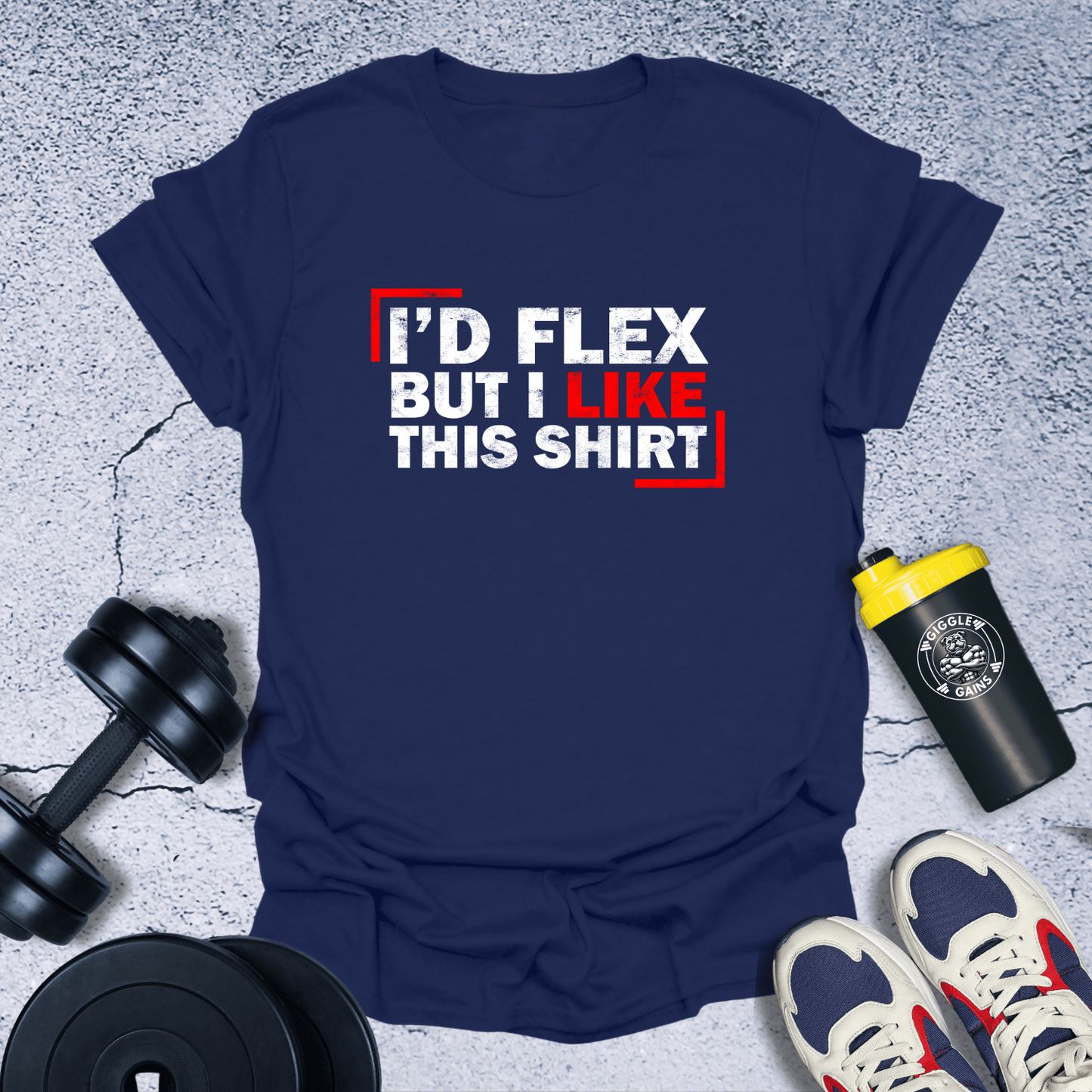 T-Shirt Navy / S I'd Flex But I Like This Shirt T-Shirt