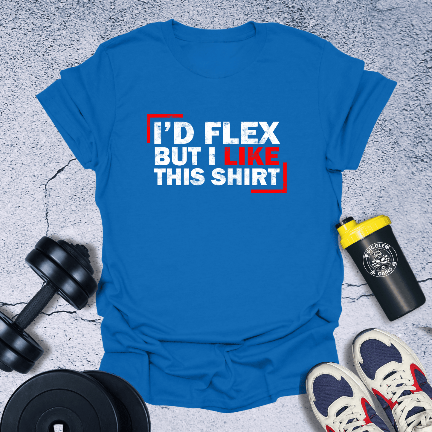 T-Shirt Royal / S I'd Flex But I Like This Shirt T-Shirt