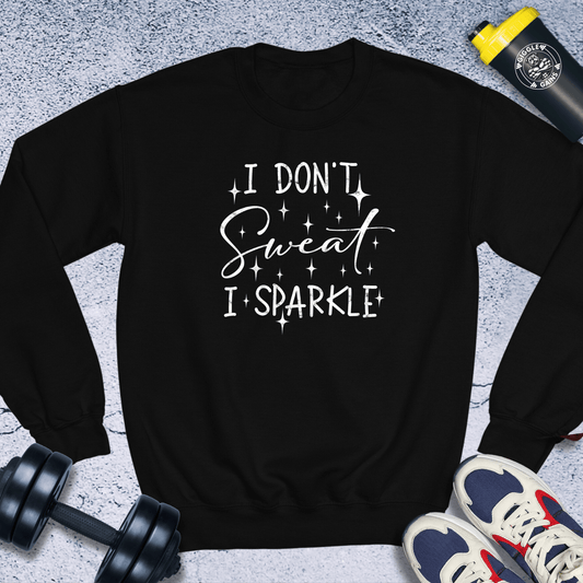 Sweatshirt Black / S I Don't Sweat I Sparkle Crewneck