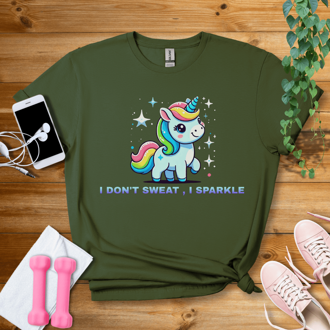 T-Shirt Military Green / S I Dont Sweat I Sparkle T-Shirt