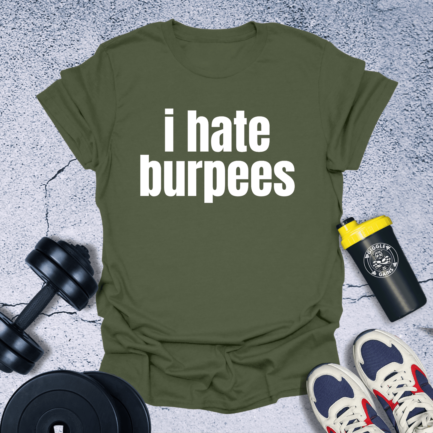 T-Shirt Military Green / S I hate burpees T-Shirt