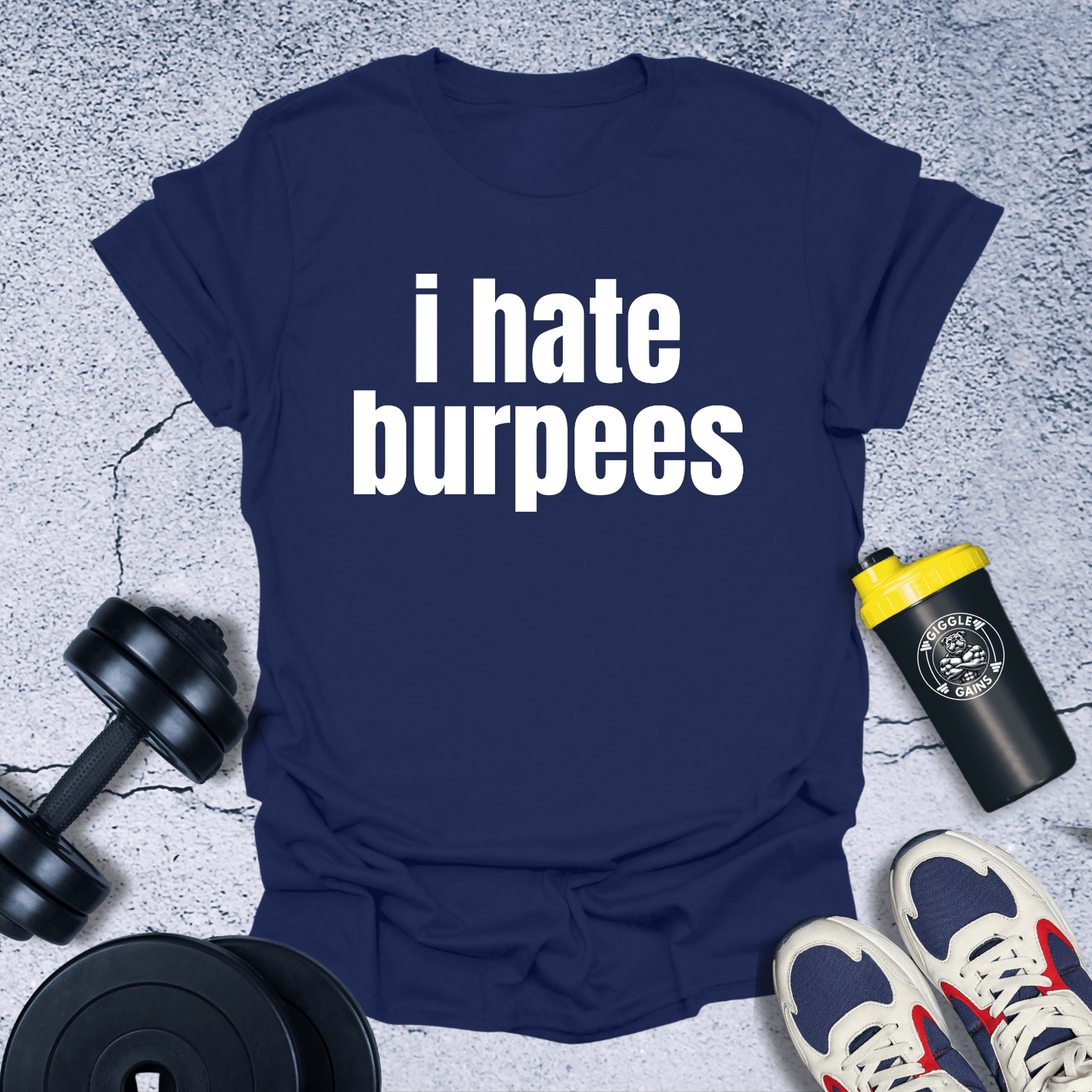 T-Shirt Navy / S I hate burpees T-Shirt