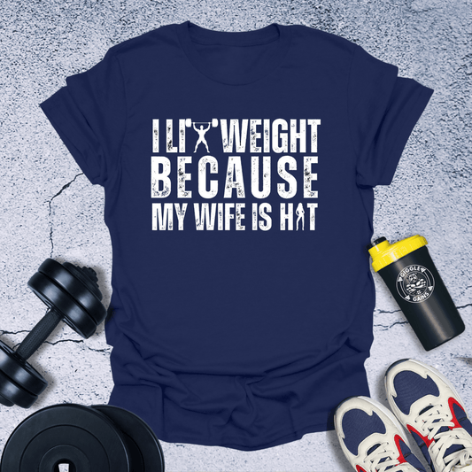 T-Shirt Navy / S I Lift Weight Because My Wife Is Hot T-Shirt