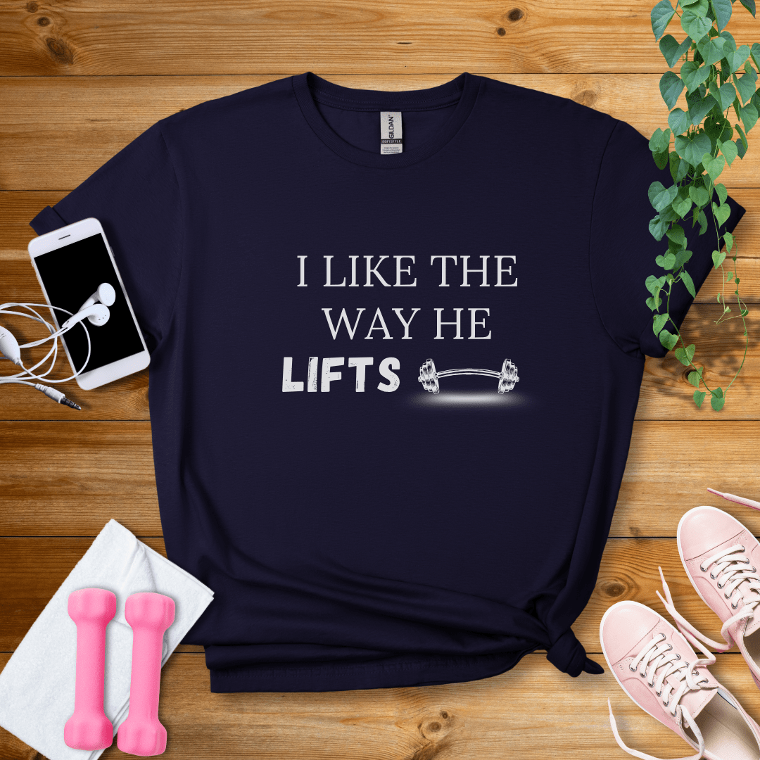 T-Shirt Navy / S I Like The Way He Lifts T-Shirt