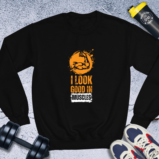 Sweatshirt Black / S I Look Good In Muscles Crewneck