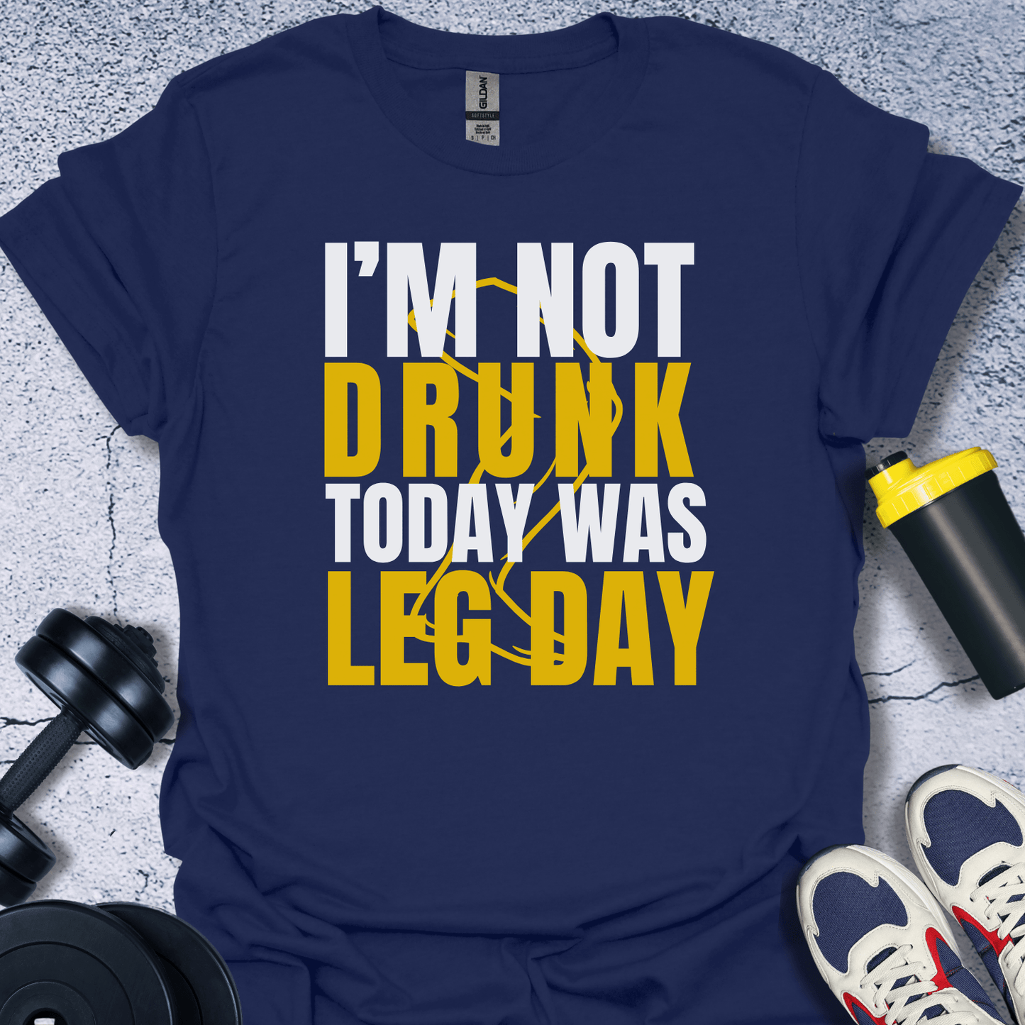 T-Shirt Navy / S I'm Not Drunk Today Was Leg Day T-Shirt