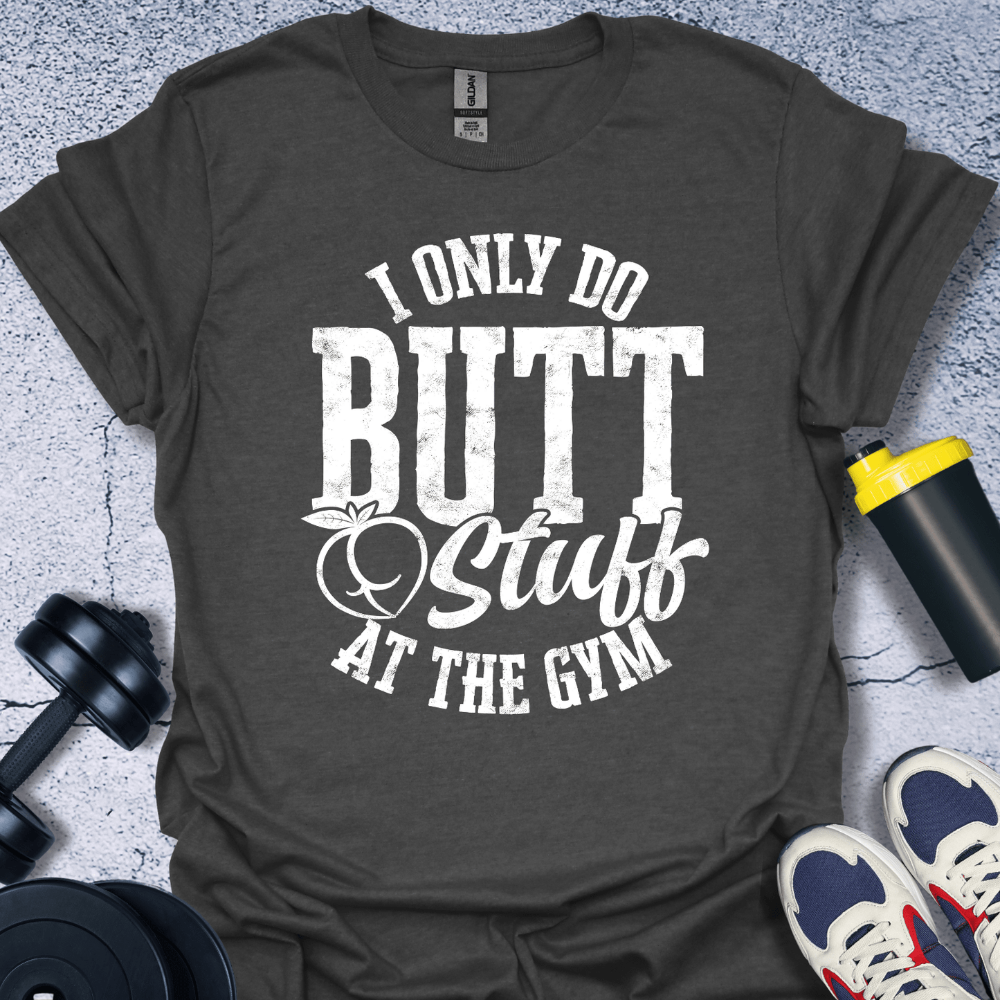 T-Shirt Dark Heather / S I Only Do Butt Stuff T-Shirt